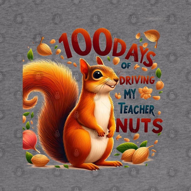 100 Days Of Driving My Teacher Nuts 100th Day Of School Kids by click2print